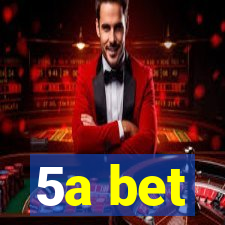 5a bet